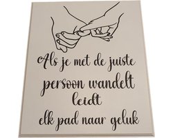Spreukenobord - Als je met de juiste persoon - Geschenk - Huwelijk - Samenwonen - Liefde -Gepersonaliseerd Cadeau