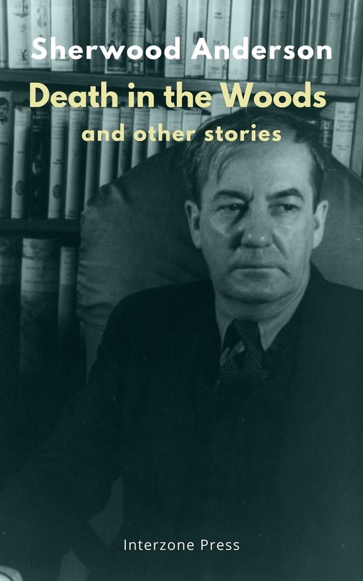 Death in the Woods and Other Stories (ebook), Sherwood Anderson