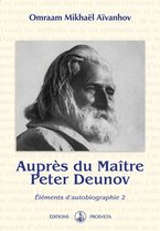 Autobiographies (FR) - Auprès du Maître Peter Deunov