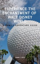 Experience the Enchantment of Walt Disney World