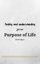 Finding and Understanding your Purpose of Life