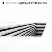 Luis Tinoco - Aleppo And Other Silences (2 CD)