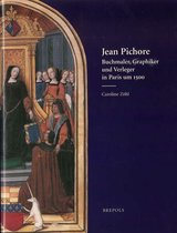 Jean Pichore: Buchmaler, Graphiker Und Verleger In Paris Um 1500