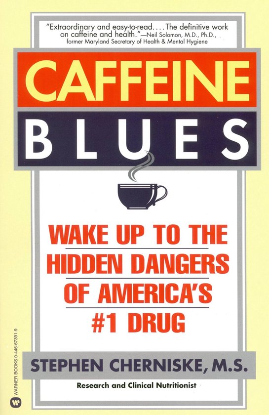 Boek kaft 'Caffeine Blues' met rode en gele tekst 'CAFFEINE BLUES' boven de titel 'WAKE UP TO THE HIDDEN DANGERS OF AMERICA'S #1 DRUG'.