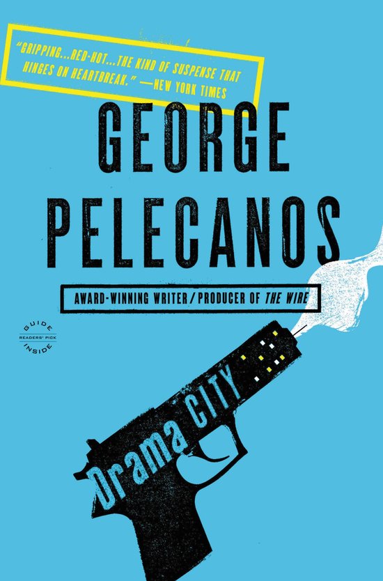 Boekomslag van 'Drama City' door George Pelecanos, met een pistool en de tekst 'GRIPPING...RED-HOT...THE KIND OF SUSPENSE THAT HINGES ON HEARTBREAK.'