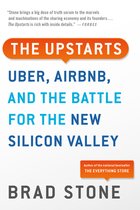 The Upstarts Uber, Airbnb, and the Battle for the New Silicon Valley