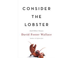 Omslag van Consider the Lobster And Other Essays