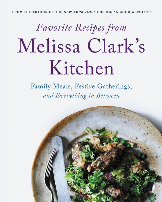 Favorite Recipes from Melissa Clark's Kitchen Family Meals,  ... - cover