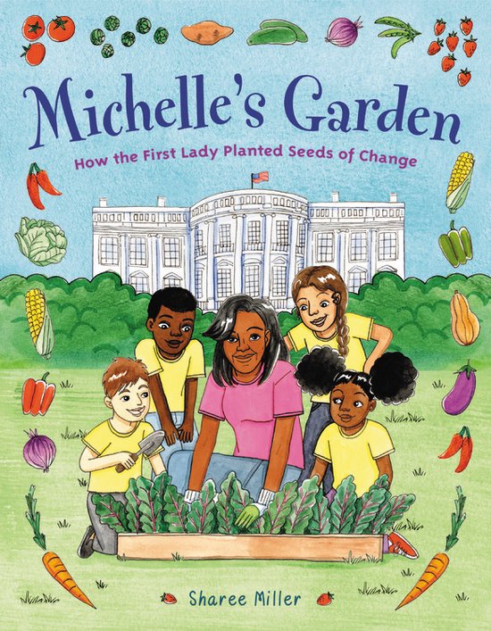 Michelle's Garden How the First Lady Planted Seeds of Change - cover