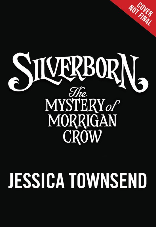 Boekcover van "Silverborn: The Mystery of Morrigan Crow" door Jessica Townsend.