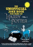 Unofficial Jokes for Fans of HP - The Unofficial Joke Book for Fans of Harry Potter: Vol 1.