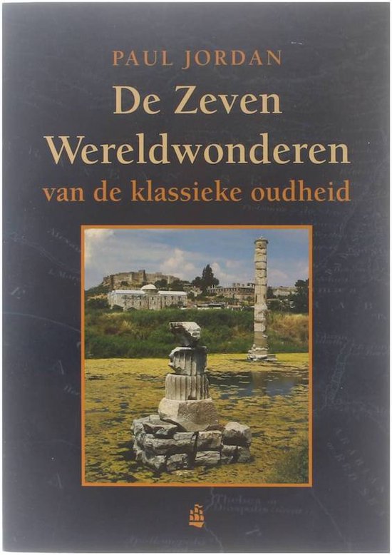 Cover van het boek 'De Zeven Wereldwonderen van de klassieke oudheid' van Peter Jordan