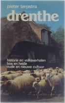 Drenthe : historie en volksverhalen, bos en hei, oude en nieuwe cultuur - historie en volksverhalen, bos en hei, oude en nieuwe cultuur