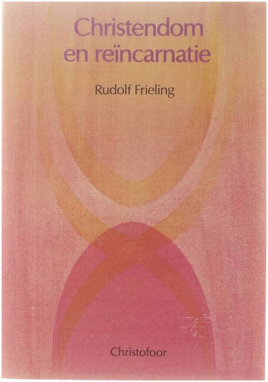 Cover van het boek 'Christendom en reïncarnatie' van Rudolf Frieling