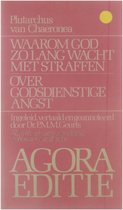 Agora editie : Waarom God zo lang wacht met straffen ; Over godsdienstige angst