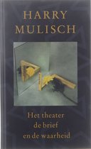 Uitgebreid, compleet en volledig Nederlands boekverslag: Het theater, de brief en de waarheid – Harry Mulisch