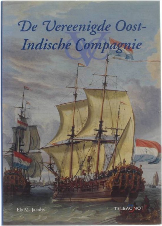 De Vereenigde Oost-Indische Compagnie, Els M. Jacobs De Vereenigde Oost-Indische Compagnie, Els M. Jacobs