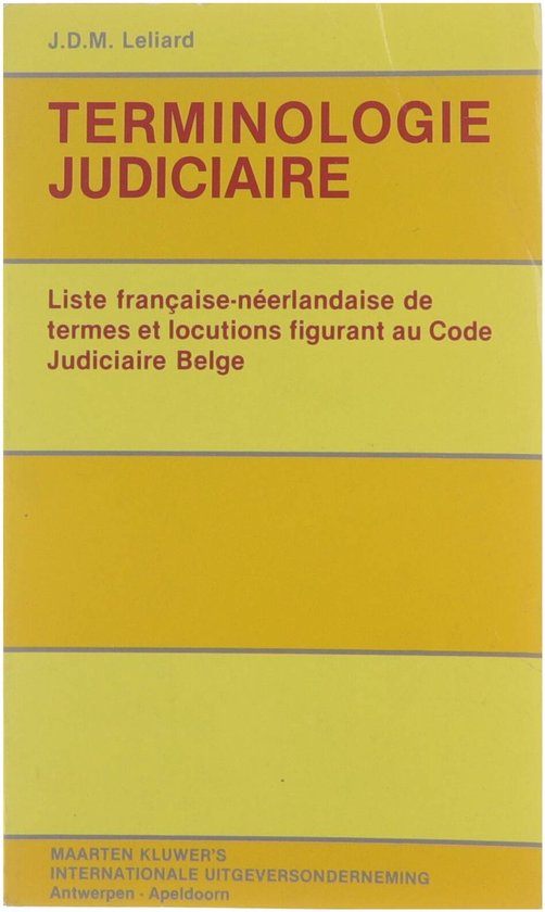 Gerechtelijke Terminologie - Terminologie Judiciaire : nederlands/frans français/néerlandais