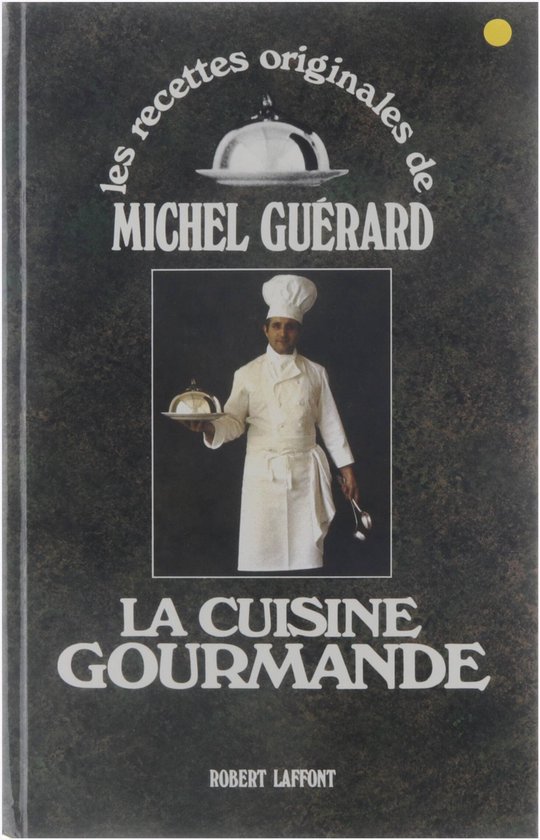 La Cuisine Gourmande, Michel Guerard | 9782221002025 | Boeken | bol