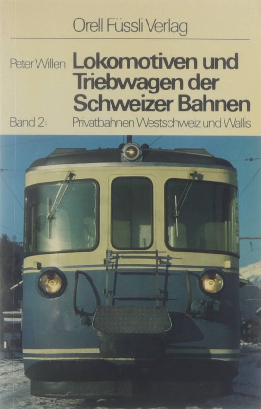 Lokomotiven und Triebwagen der Schweizer Bahnen Bd. 2. Privatbahnen