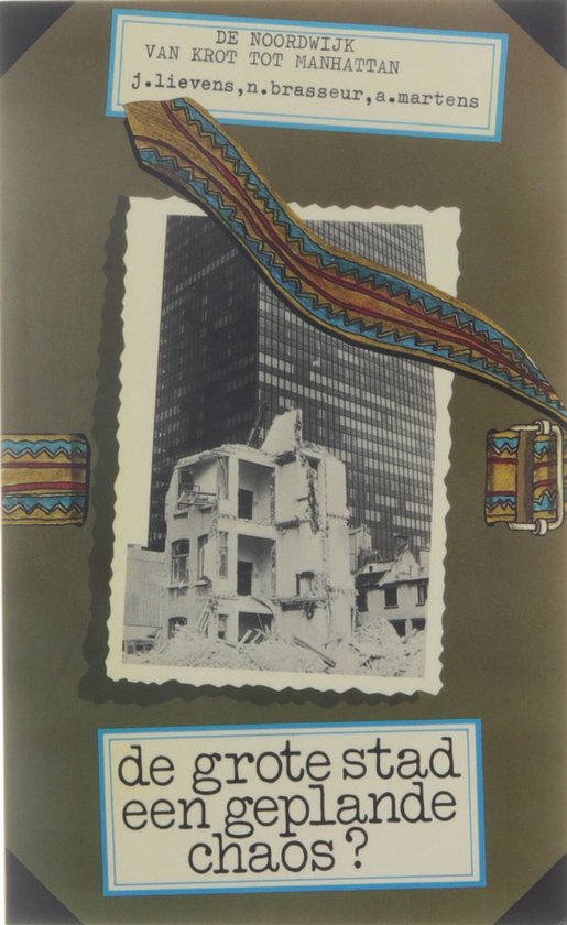 Grote stad een geplande chaos - J. Lievens, N. Brasseur, A. Martens