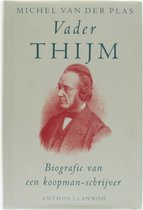 Vader Thijm. Biografie van een koopman-schrijver