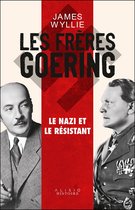 Les Frères Goering : le nazi et le résistant