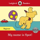 My name is Spot! - Ladybird Readers Beginner Level