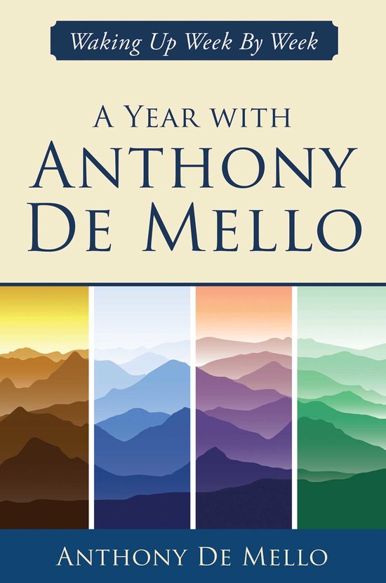 Boekcover 'A Year with Anthony De Mello'. Vier landschappen van bergen in verschillende kleurenpaletten: bruin, blauw, oranje, groen.