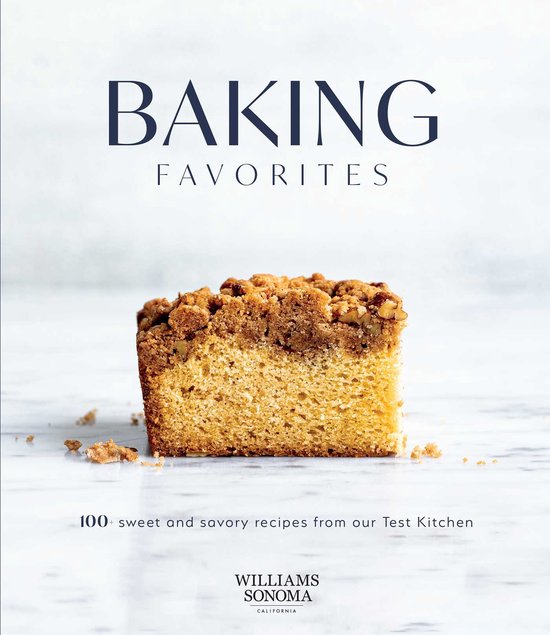 Baking Favorites: 100+ Sweet and Savory Recipes from Our Tes ... - cover