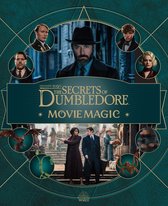 Harry Potter- Fantastic Beasts: The Secrets of Dumbledore: Movie Magic