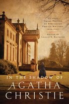 In the Shadow of Agatha Christie – Classic Crime Fiction by Forgotten Female Writers: 1850–1917