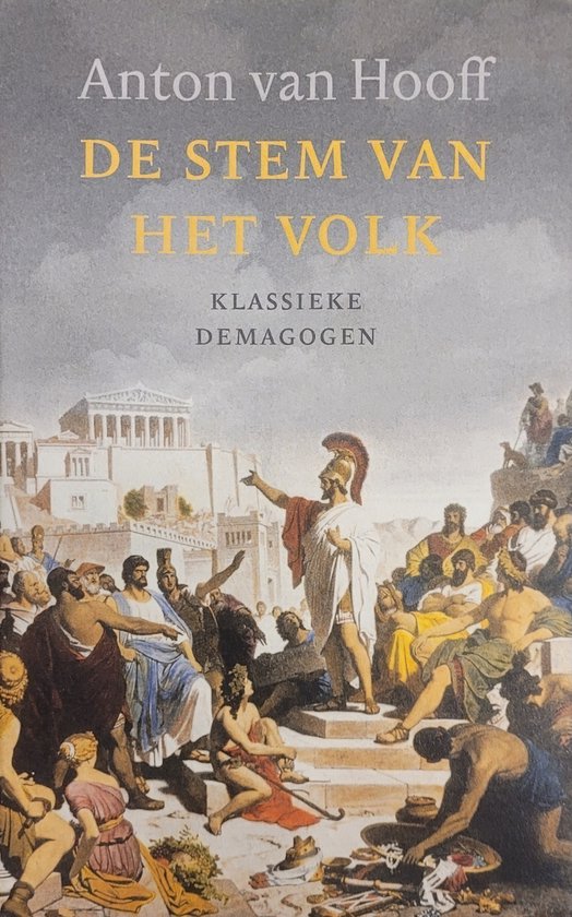 Boekcover 'De stem van het volk. Klassieke demagogen' met een schildering van een Griekse leider die tot een menigte spreekt.
