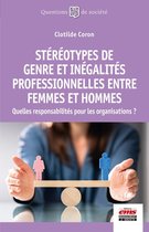 Questions de Société - Stéréotypes de genre et inégalités professionnelles entre femmes et hommes