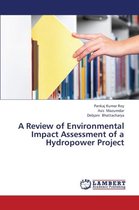 A Review of Environmental Impact Assessment of a Hydropower Project