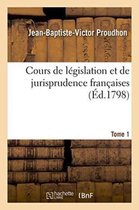 Sciences Sociales- Cours de Législation Et de Jurisprudence Françaises. Tome 1