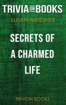 Secrets of a Charmed Life by Susan Meissner (Trivia-On-Books)
