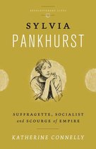 Revolutionary Lives - Sylvia Pankhurst