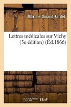 Lettres Medicales Sur Vichy 3e Edition