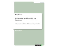 Teachers' Decision Making in Efl Classroom