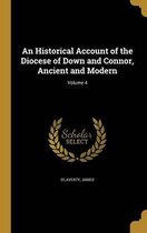 An Historical Account of the Diocese of Down and Connor, Ancient and Modern; Volume 4