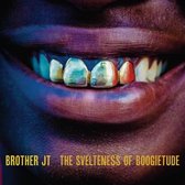 Brother JT - The Svelteness Of Boogietude (LP)