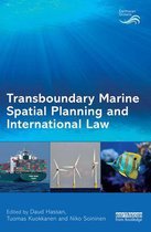 Earthscan Oceans - Transboundary Marine Spatial Planning and International Law