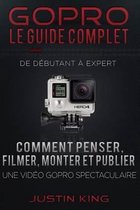 GoPro - Le Guide Complet