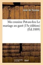 Litterature- Ma Cousine Pot-Au-Feu Le Mariage Au Gant 13e �dition