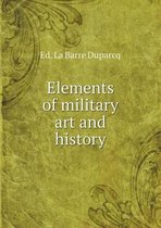 Elements of military art and history