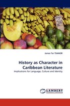 History as Character in Caribbean Literature