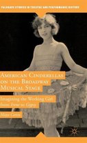 American Cinderellas on the Broadway Musical Stage