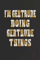 I'm Gertrude Doing Gertrude Things