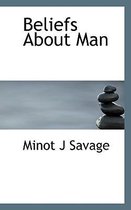 Beliefs about Man